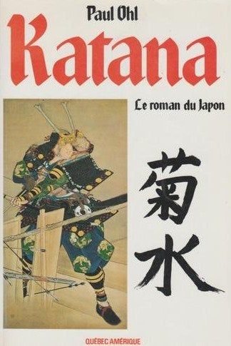 Katana, le roman du Japon - Paul Ohl