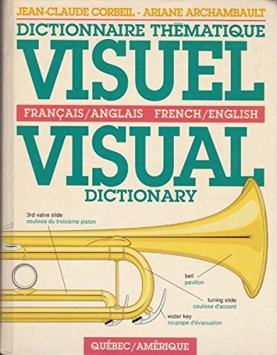 Dictionnaire thématique visuel français-anglais - French-English visual dictionary - Jean-Claude Corbeil