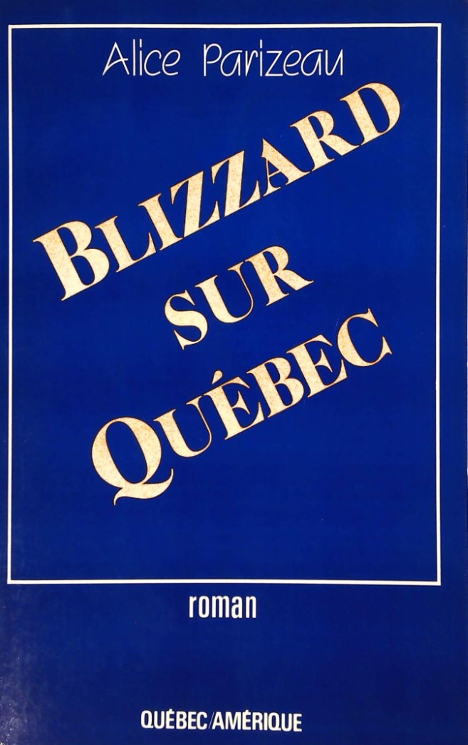 Livre ISBN 2890373665 Blizzard sur Québec (Alice Parizeau)