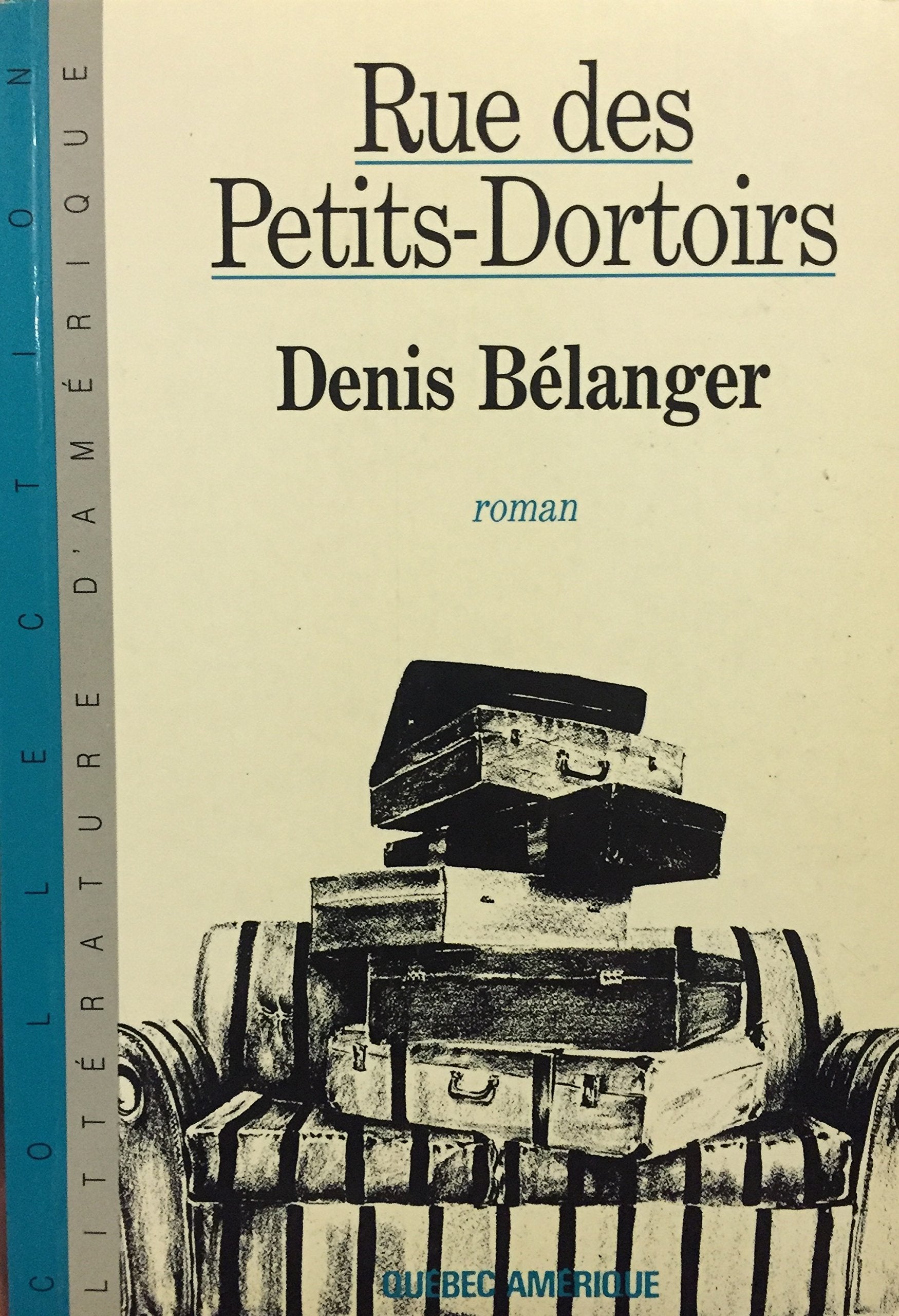 Livre ISBN 2890373789 Rue des Petits-Dortoirs (Denis Bélanger)