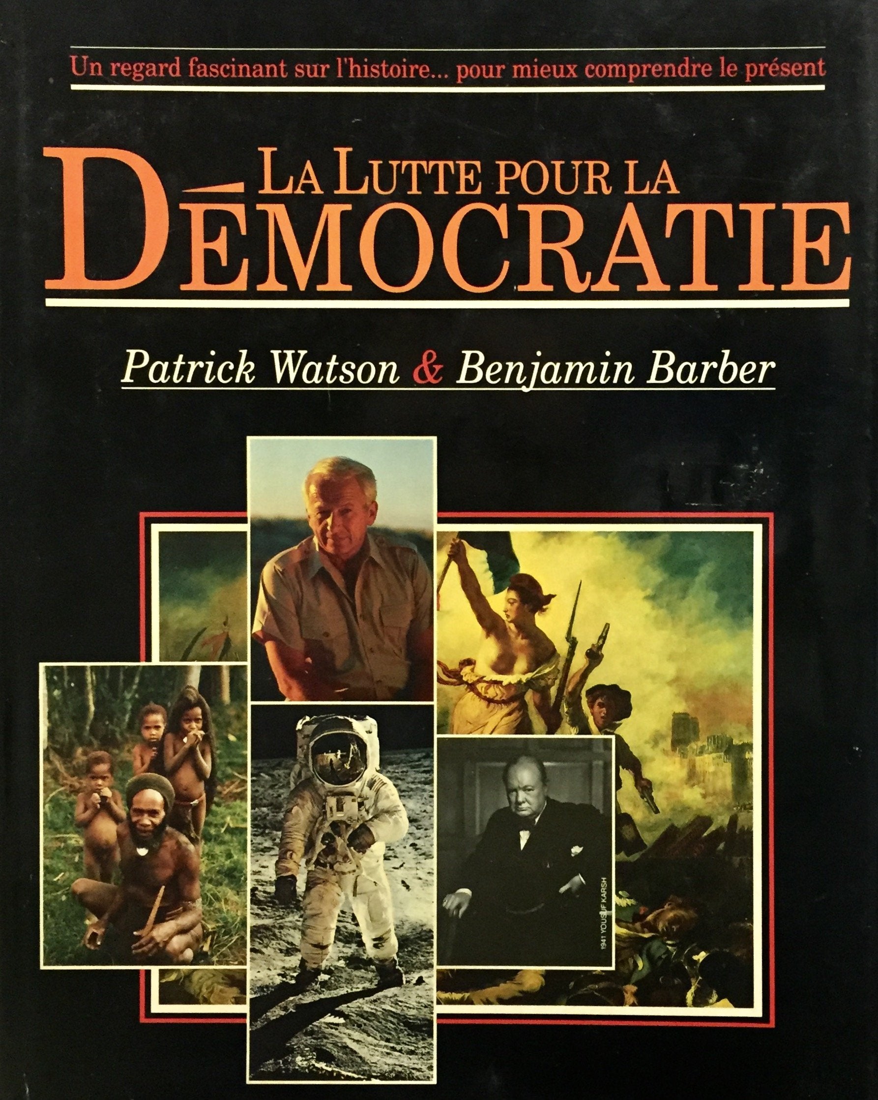 Livre ISBN 2890374262 La lutte pour la démocratie : Un regard fascinant sur l'histoire... pour mieux comprendre le présent (Patrick Watson)