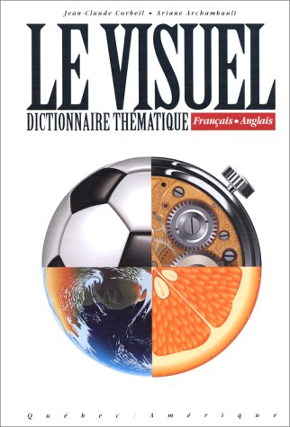 Le visuel : Dictionnaire thématique Français-Anglais - Jean-Claude Corbeil