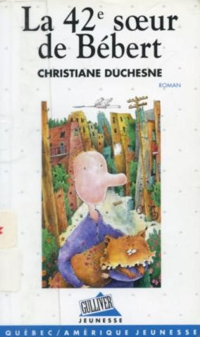 La 42e sœur de Bébert - Christiane Duchesne