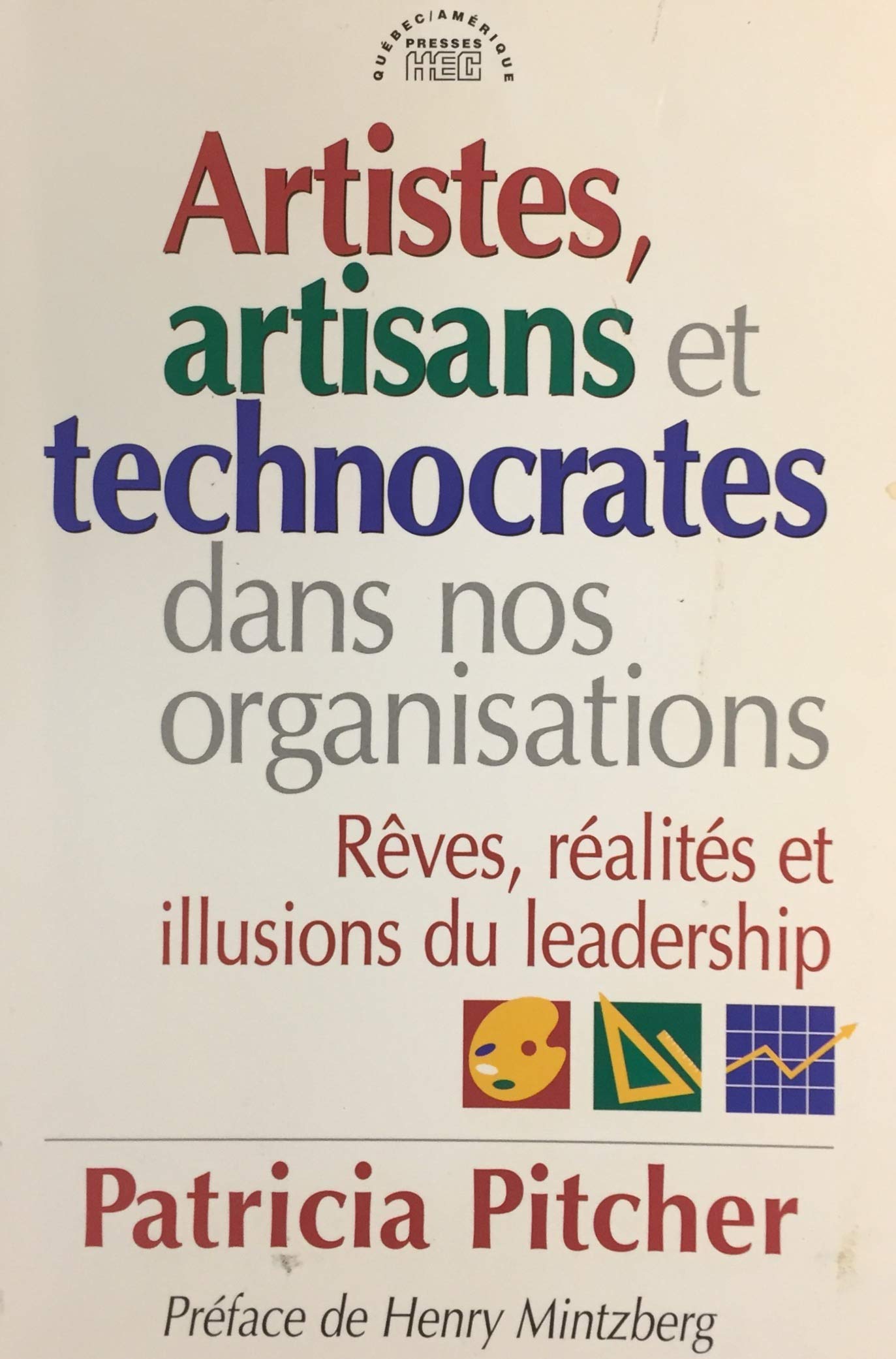 Livre ISBN 2890377652 Artistes, artisans et technocrates dans nos organisations (Patricia Pitcher)