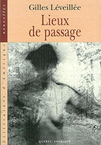 Livre ISBN 2890377733 Lieux de passages (Gilles Léveillé)