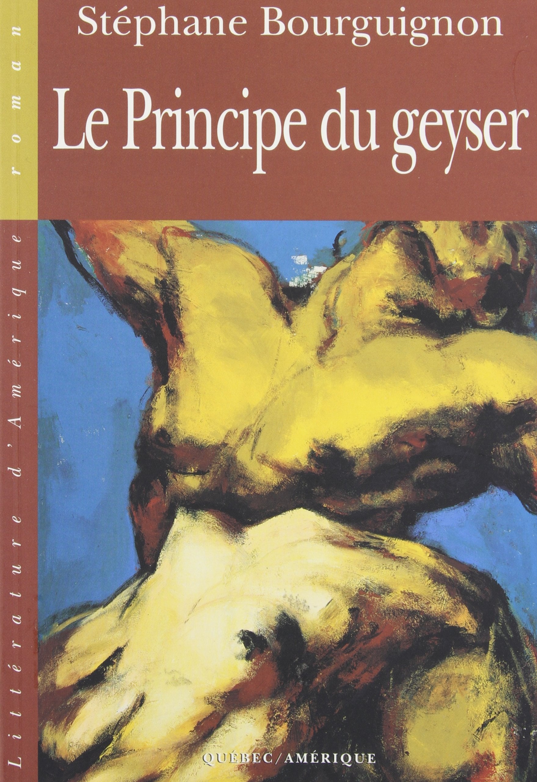 Livre ISBN 2890378918 Le principe du geyser (Stéphane Bourguignon)