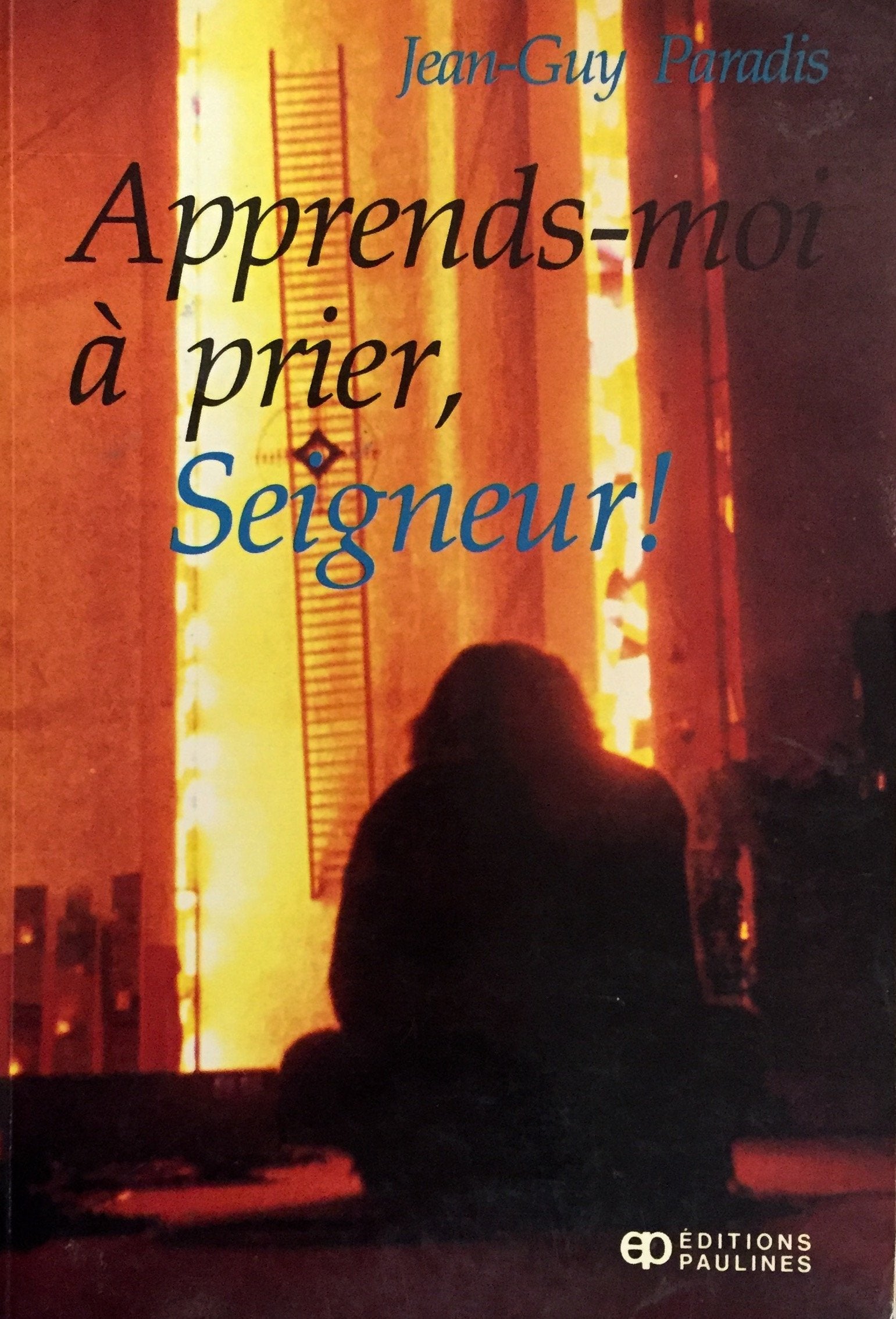 Livre ISBN 2890390470 Apprends-moi à prier, Seigneur ! (Jean-Guy Paradis)