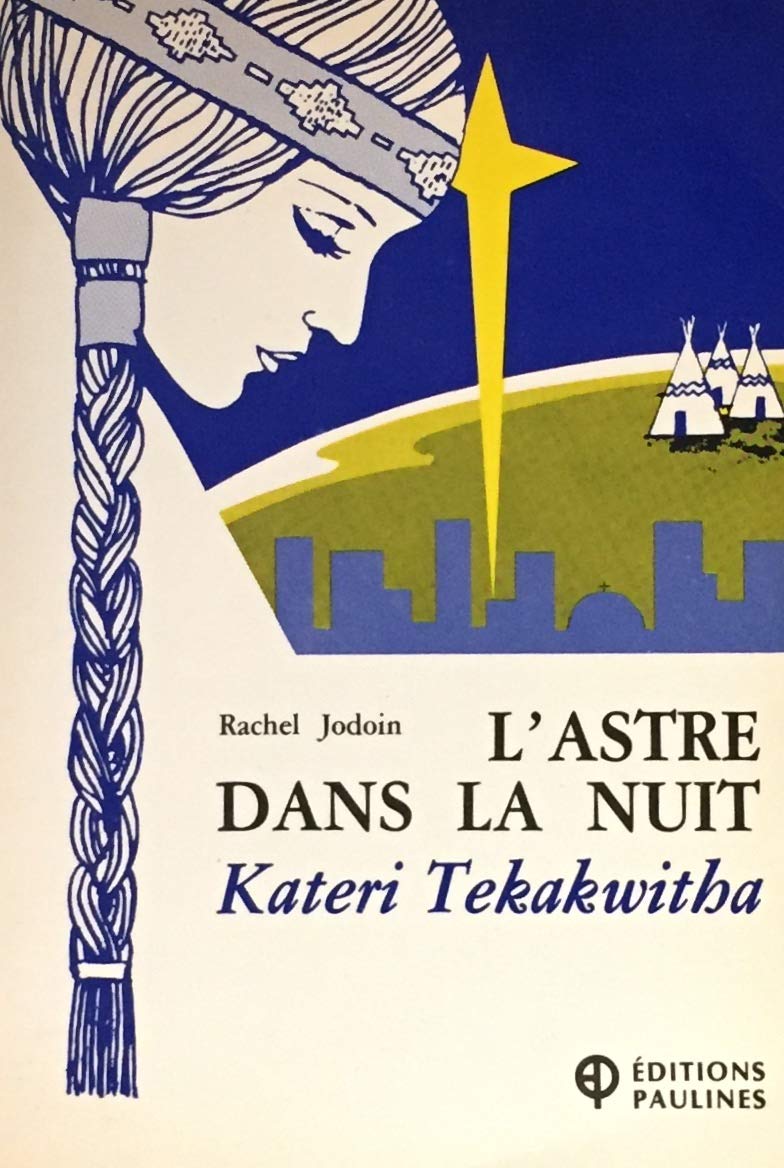Livre ISBN 2890398242 L'astre dans la nuit : Kateri Tekakwitha (Rachel Jodoin)