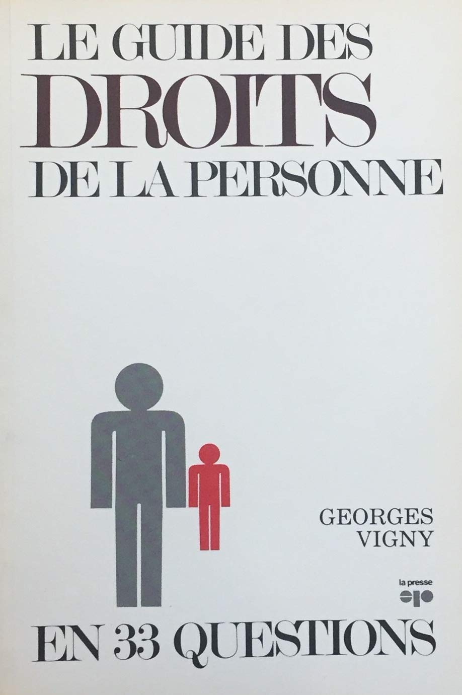 Livre ISBN 2890430391 Le guide des droits de la personne en 33 questions (Georges Vigny)