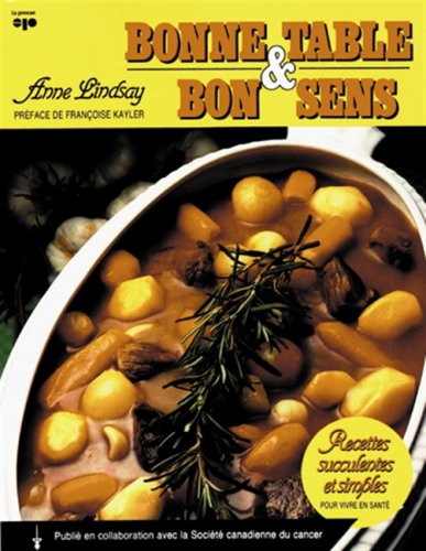 Livre ISBN 2890431959 Bonne table & bon sens : recettes succulentes et simples pour vivre en santé (Anne Lindsay)