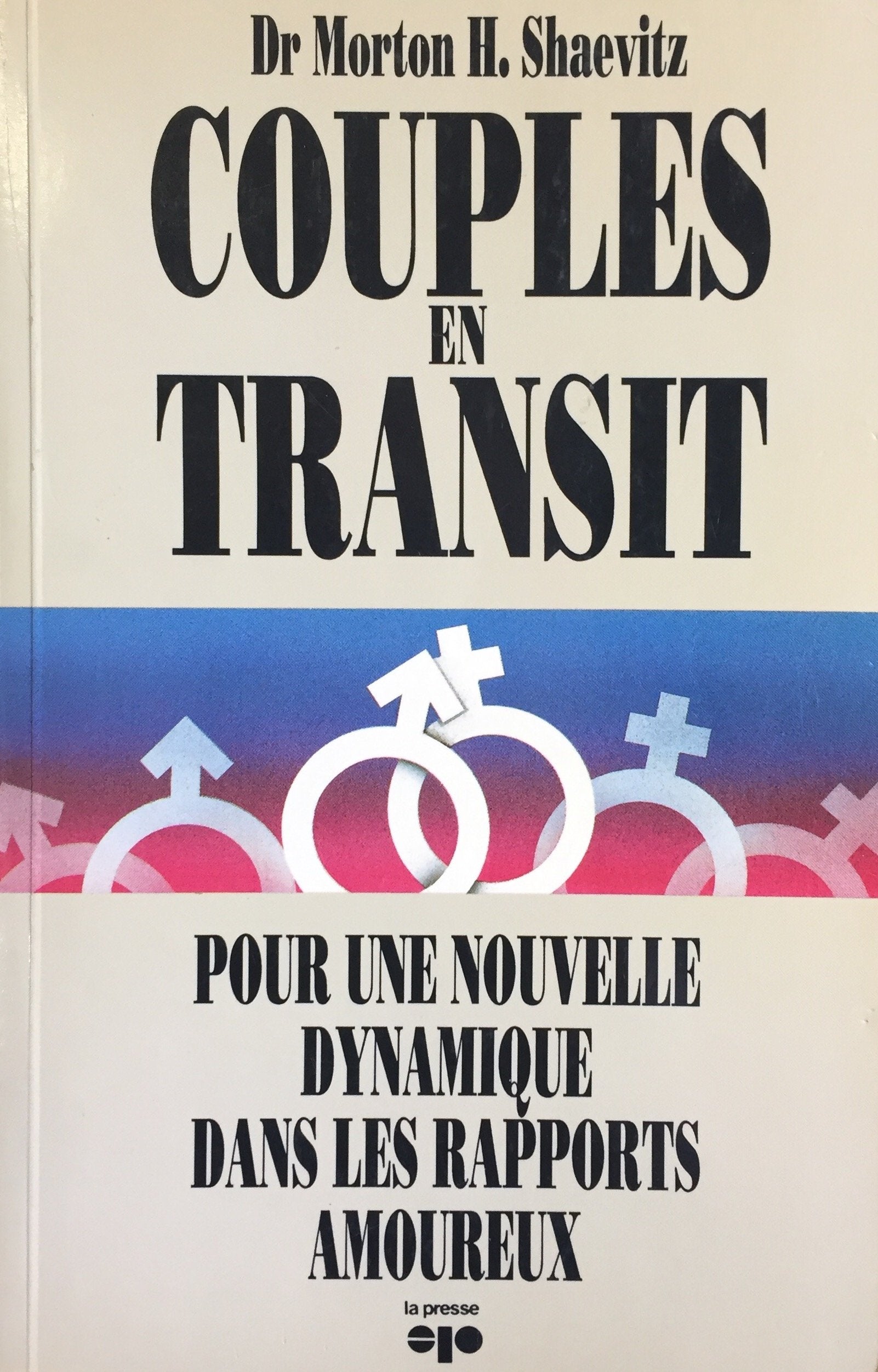Livre ISBN 2890432378 Couples en transit : pour une nouvelle dynamique dans les rapports amoureux (Dr Morton H. Shaevitz)