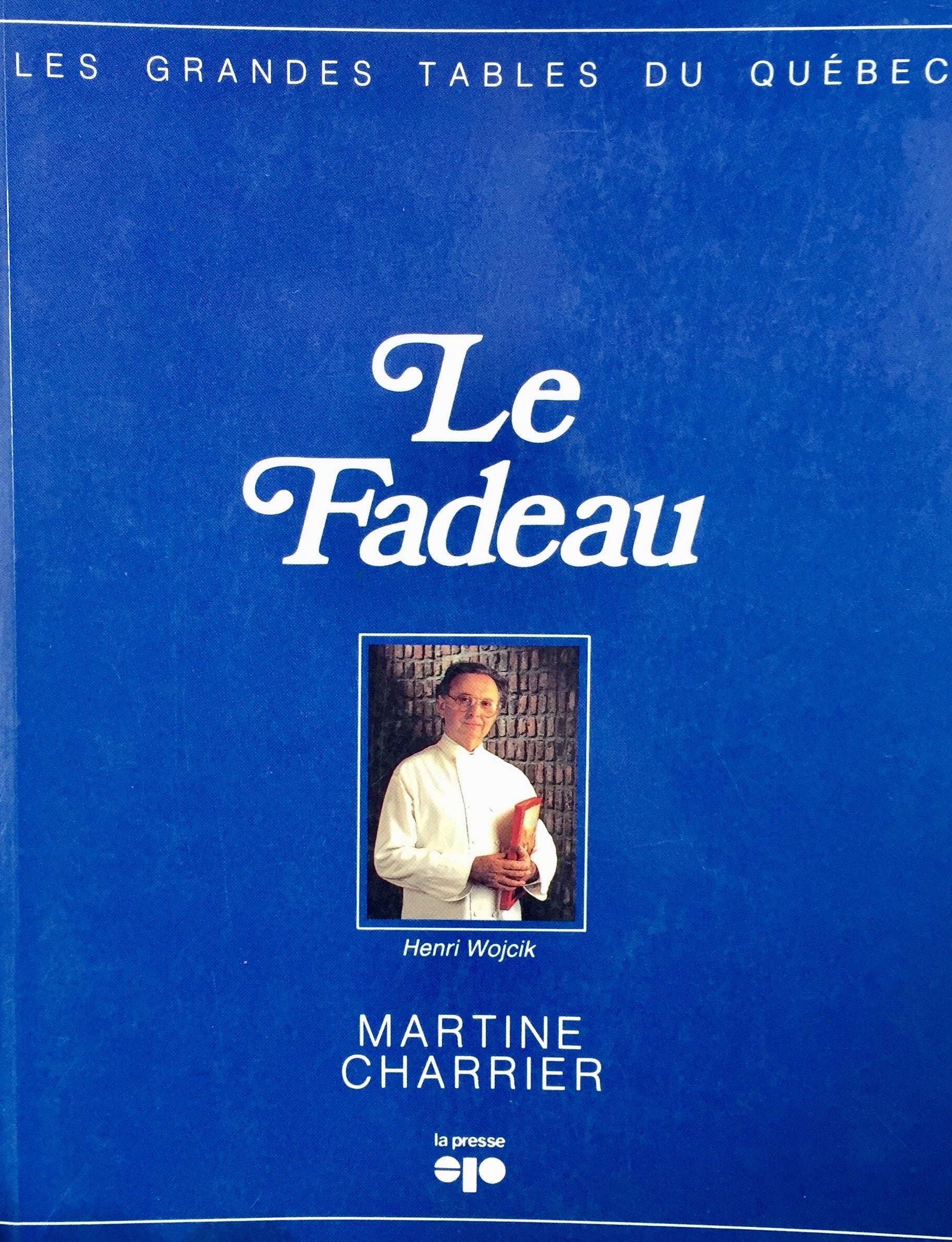 Livre ISBN 2890432459 Les grandes tables du Québec : Le Fadeau (Martine Charrier)