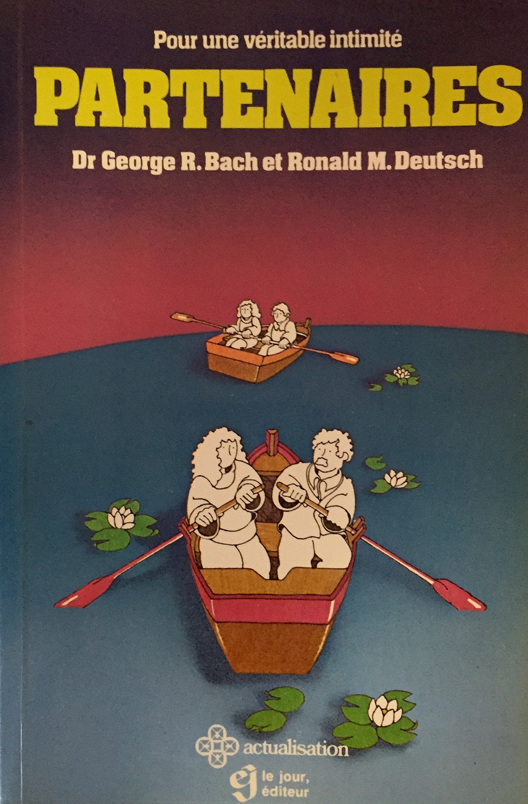 Livre ISBN 2890440729 Actualisation : Partenaires : pour une véritable intimité (Dr George R. Bach)