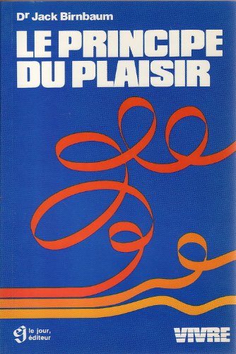 Livre ISBN 2890440788 Vivre : Le principe du plaisir (Dr Jack Birnbaum)