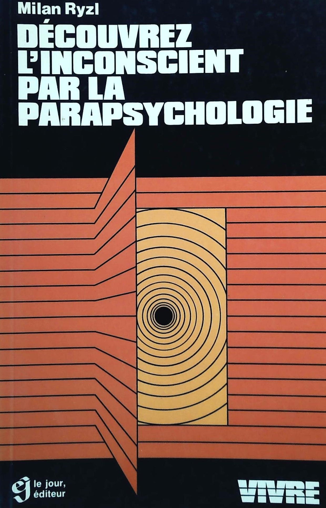 Livre ISBN 2890440869 Découvrez l'inconscient par la parapsychologie (Milan Ryzl)