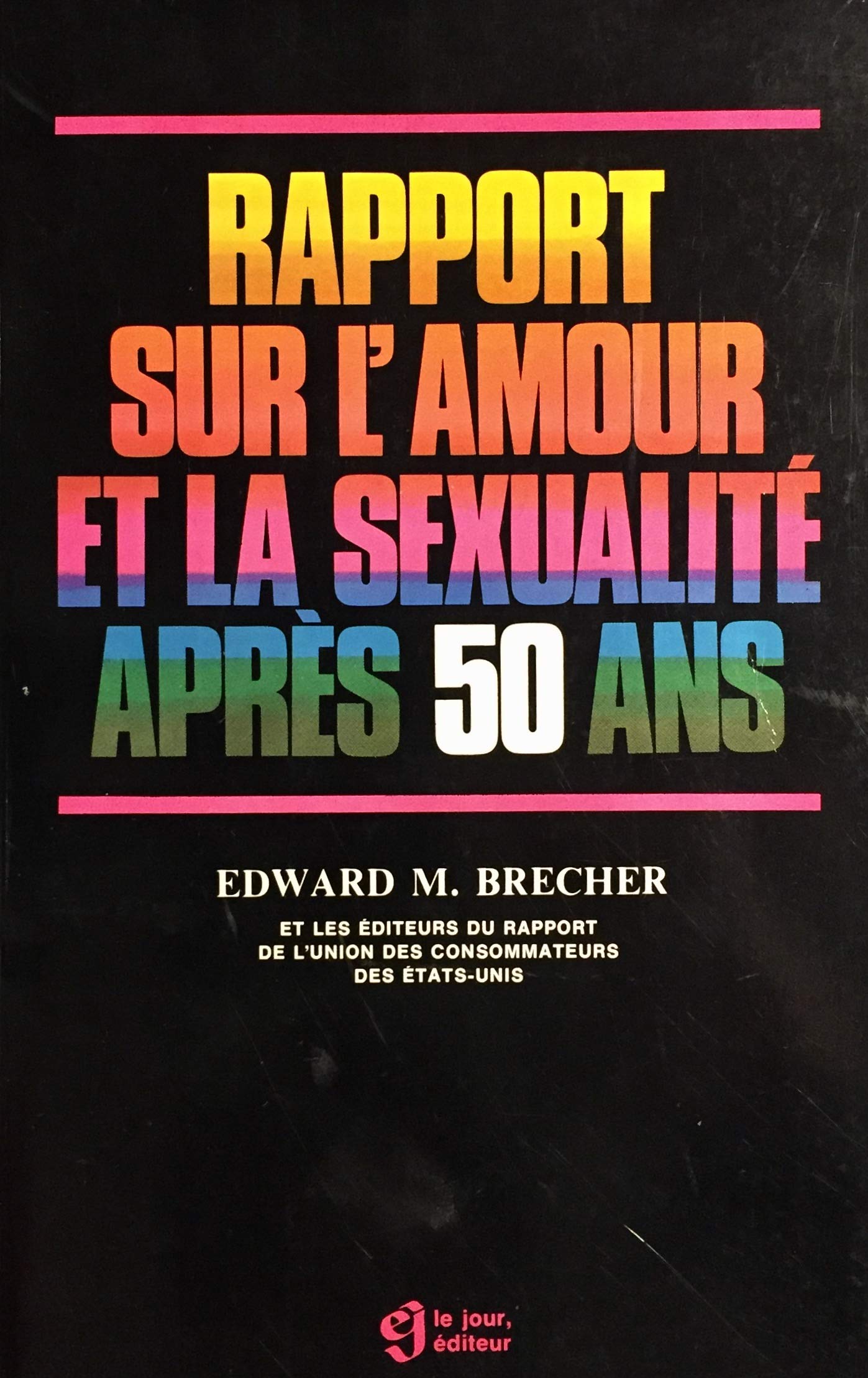 Livre ISBN 2890441806 Rapport sur l'amour et la sexualité (Edward M. Brecher)