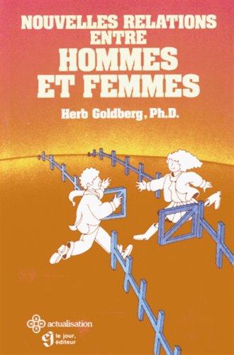 Livre ISBN 2890443426 Nouvelles relations entre hommes et femmes (Herb Goldberg, Ph.D.)