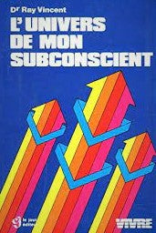 Livre ISBN 2890443590 Vivre : L'univers de mon subconscient (Raymond Vincent)