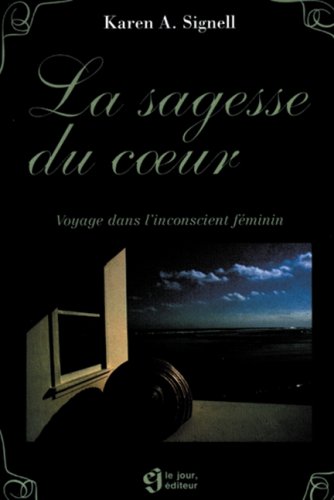 Livre ISBN 2890444600 La sagesse du coeur (Karen A. Signell)