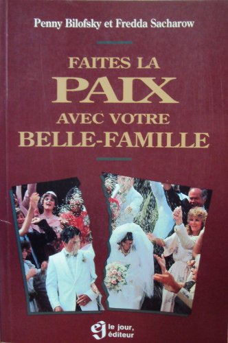 Livre ISBN 2890444740 Faites la paix avec votre belle-famille (Penny Bilofsky)