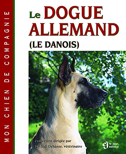 Livre ISBN 2890445984 Mon chien de compagnie : Le Dogue Allemand (Le Danois) (Joël Dehasse)