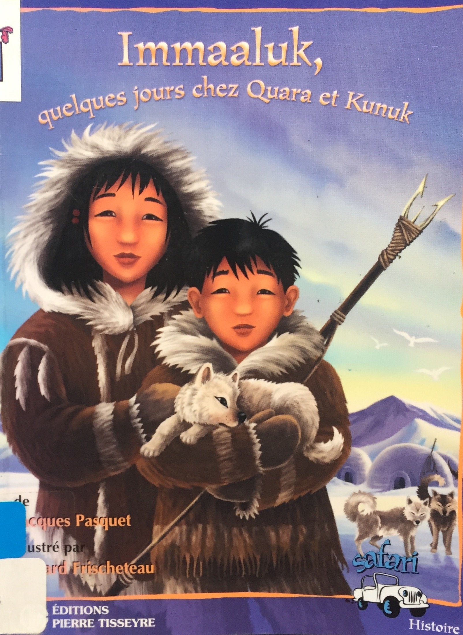 Livre ISBN 2890518418 Safari # 4 : Immaaluk, quelques jours chez Quara et Kunuk (Jacques Pasquet)