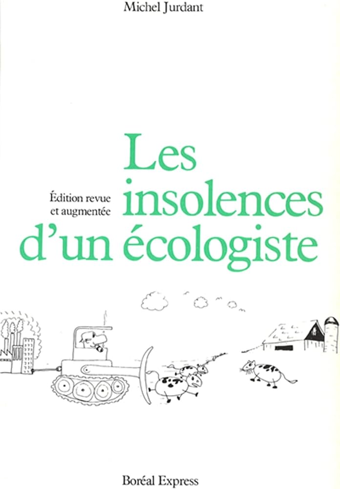 Les insolences d'un écologiste - Michel Jurdant