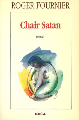 Livre ISBN 2890522784 Chair satan (Roger Fournier)