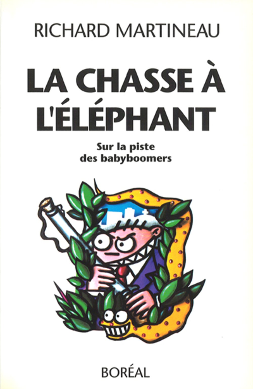 Livre ISBN 2890523535 La chasse à l'éléphant : sur la piste des babyboomers (Richard Martineau)