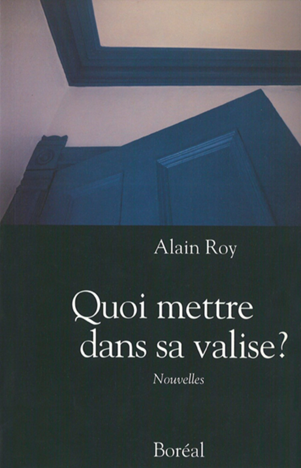 Livre ISBN 2890523659 Quoi mettre dans sa valise ? (Alain Roy)