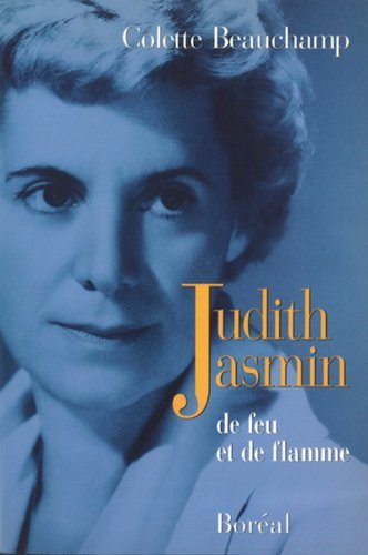 Livre ISBN 2890525082 Judith Jasmin: De feu et de flamme (Colette Beauchamp)