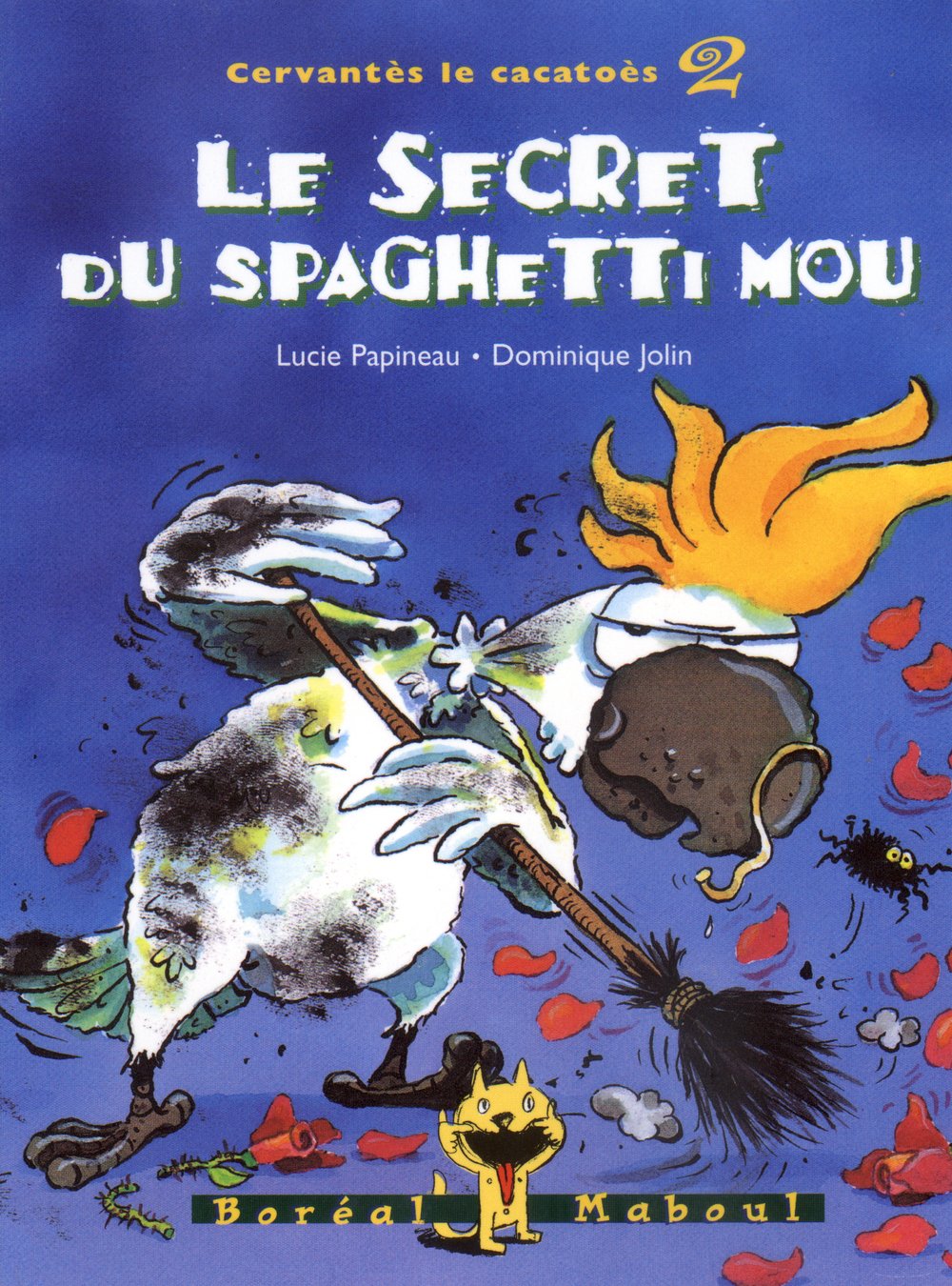 Cervantès le cacatoès # 2 : Le secret du spaghetti mou - Lucie Papineau
