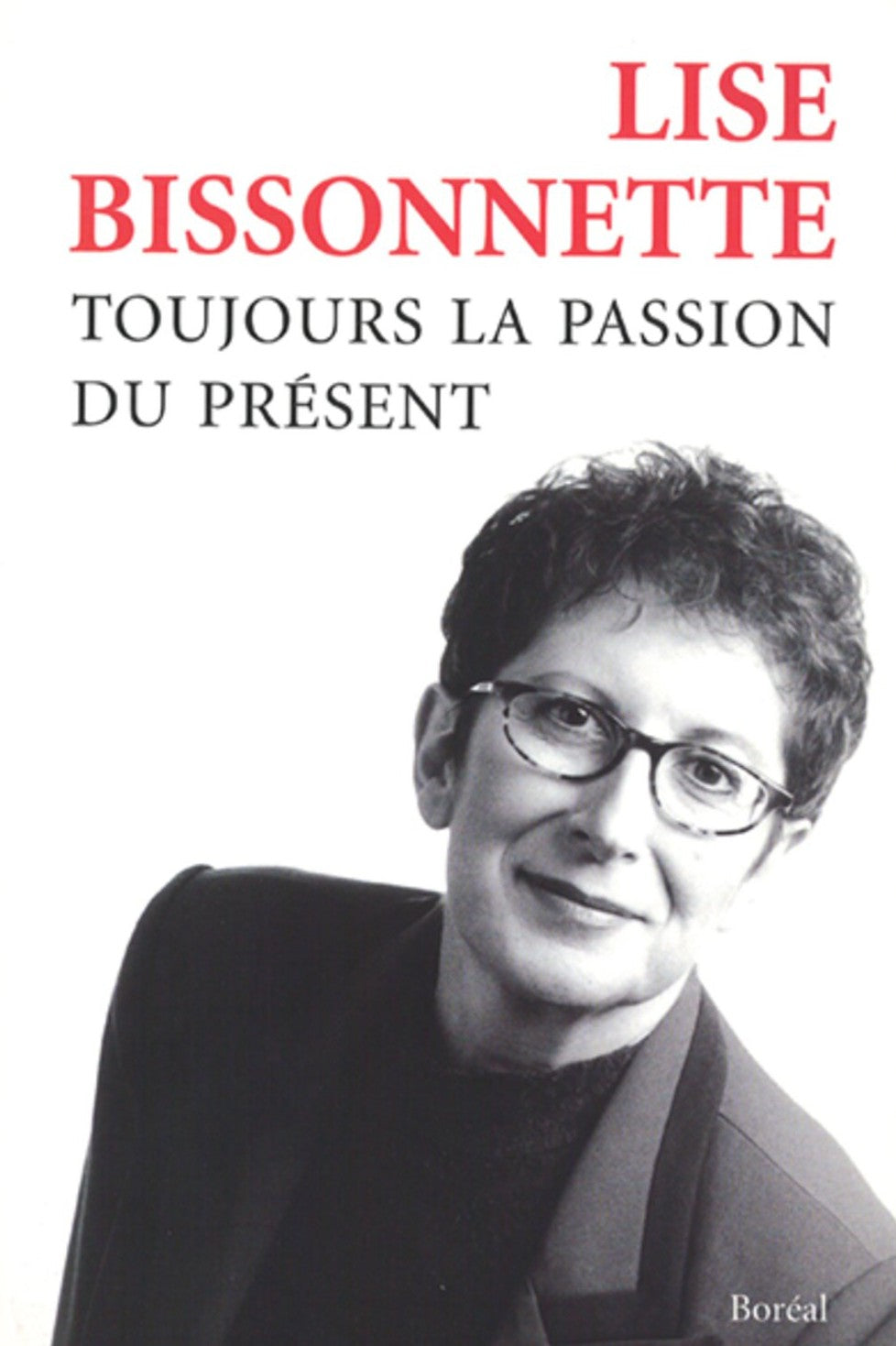 Toujours la passion du présent - Lise Bissonnette