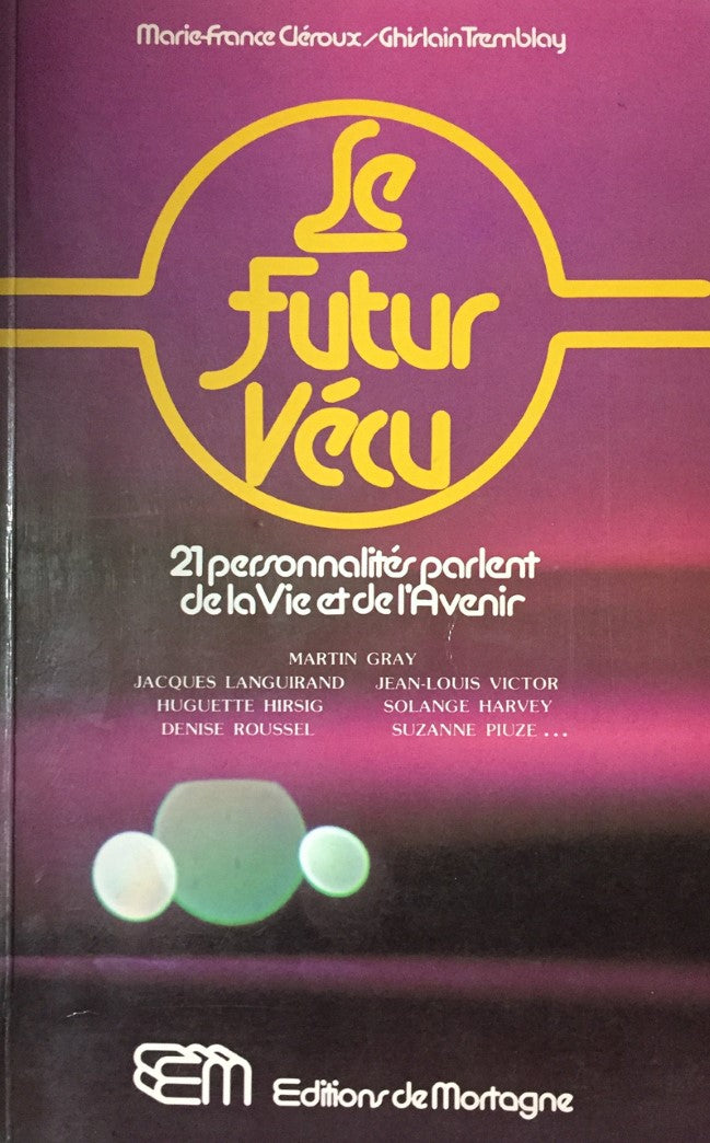 Livre ISBN 289074003X Le futur vécu, 21 personnalités parlent de la vie et de l'avenir (Marie-France Giroux)