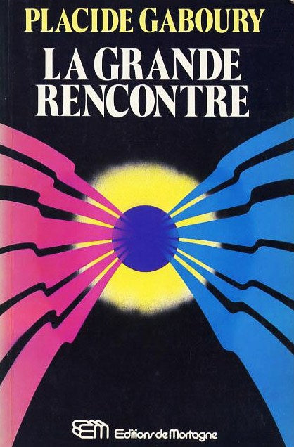 Livre ISBN 2890742334 La grande rencontre (Placide Gaboury)