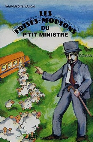 Livre ISBN 2890744299 Les frises-moutons du P'tit Ministre (Réal-Gabriel Bujold)