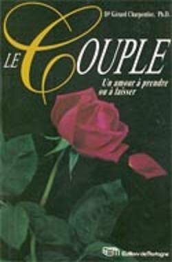 Livre ISBN 2890744426 Le couple : Un amour à prendre ou à laisser (Gérard Charpentier)
