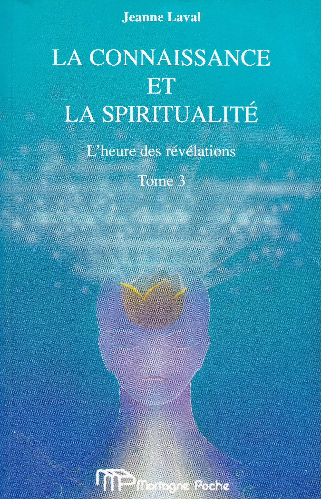 Livre ISBN 2890745279 La connaissance et la spiritualité # 3 : L'heure des révélations (Jeanne Laval)