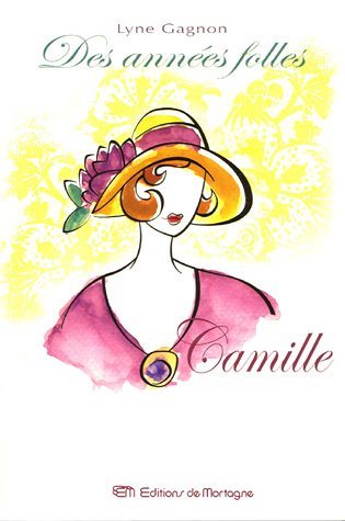 Livre ISBN 2890746984 Des années folles : Camille (Lyne Gagnon)