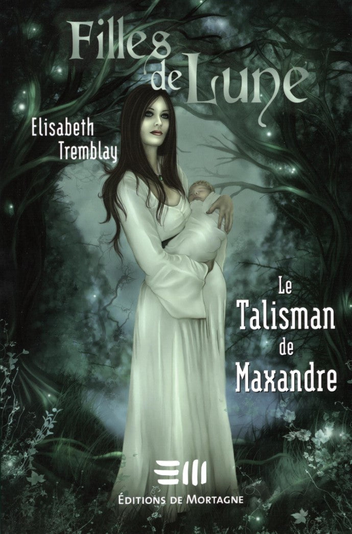 Livre ISBN 2890747638 Filles de Lune # 3 : Le talisman de Maxandre (Elisabeth Tremblay)