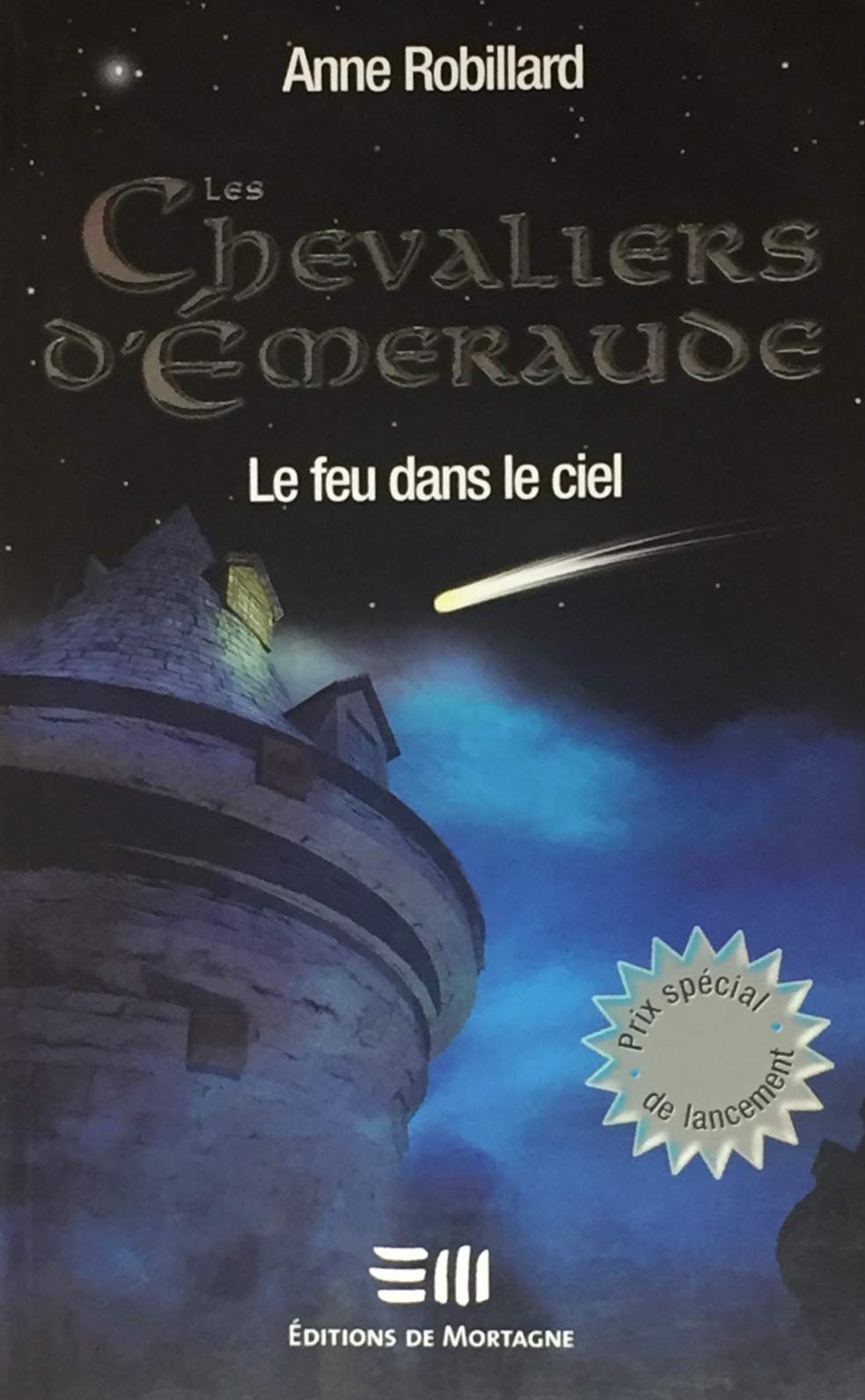 Les Chevaliers d'Émeraude # 1 : Le feu dans le ciel - Anne Robillard