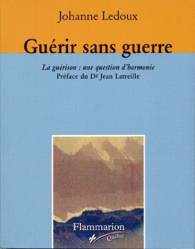 Guérir sans guerre - Johanne Ledoux