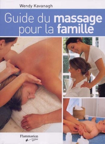 Livre ISBN 2890772349 Guide du massage pour la famille (Wendy Kavanagh)