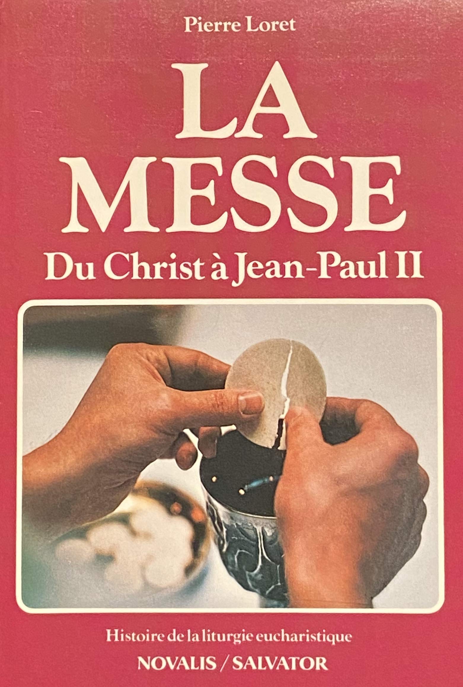 Livre ISBN 2890880761 La Messe : Du Christ à Jean-Paul II (Pierre Loret)