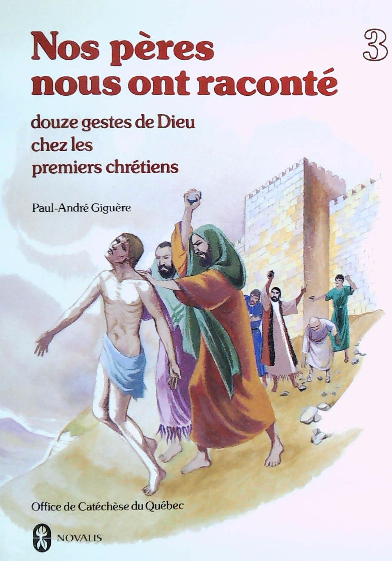 Livre ISBN 2890881288 Nos pères nous ont raconté # 3 : Douze gestes de Dieu chez les premiers chrétiens (Paul-André Giguère)