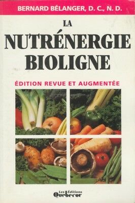 La nutrénergie bioligne - Bernard Bélanger