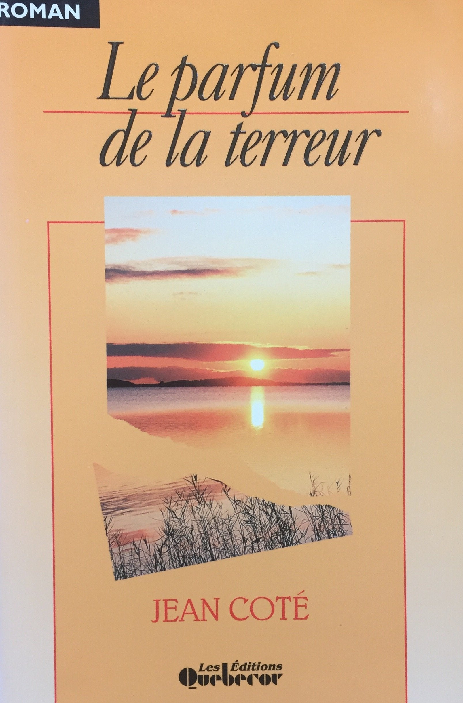 Livre ISBN 2890896854 Le parfum de la terreur (Jean Côté)