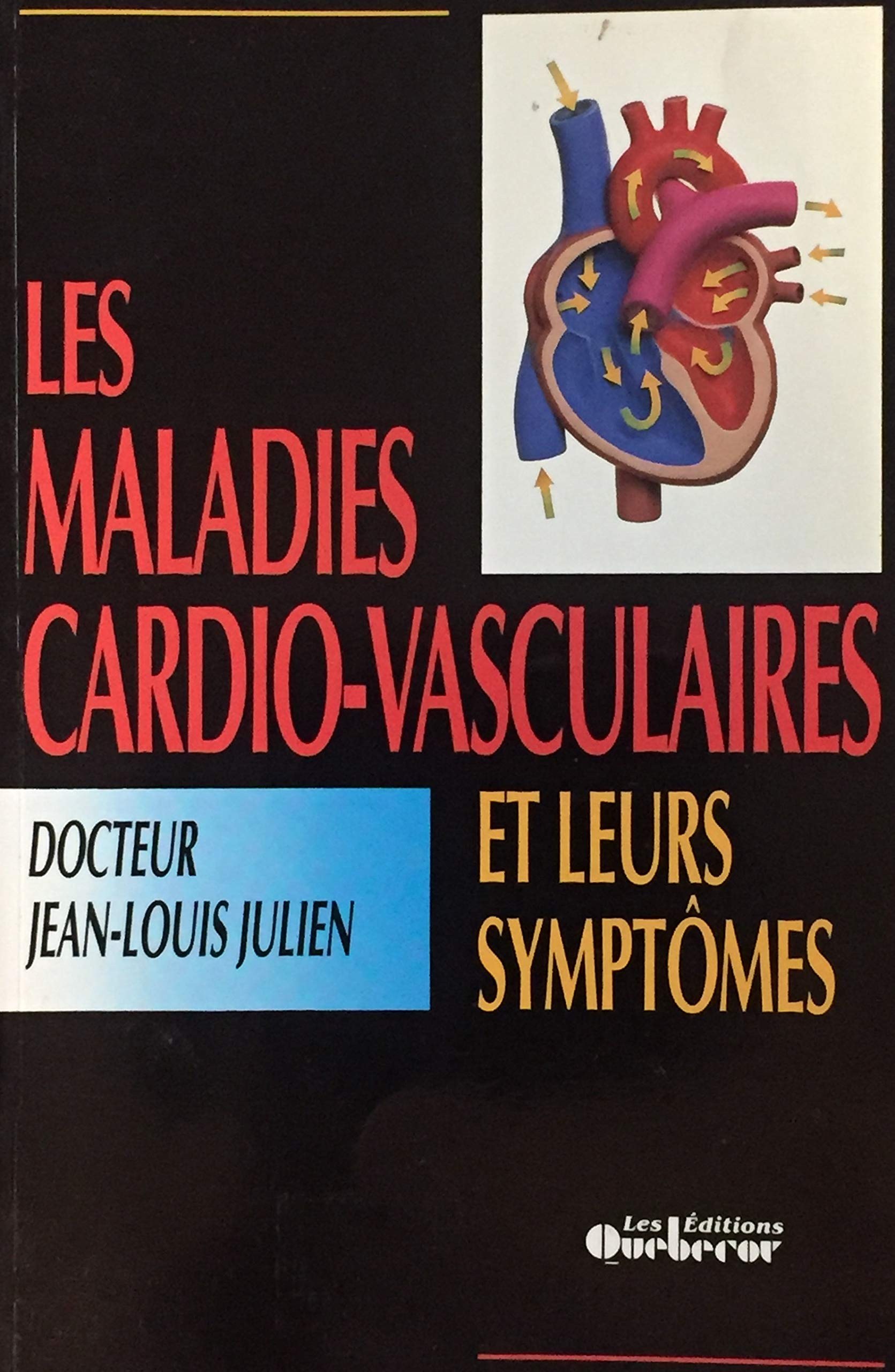 Livre ISBN 2890897427 Les maladies cardio-vasculaires et leurs symptômes (Dr Jean-Louis Julien)