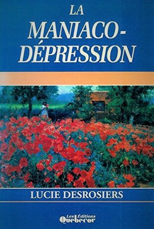 Livre ISBN 2890899640 La maniaco-dépression (Lucie Desrosiers)