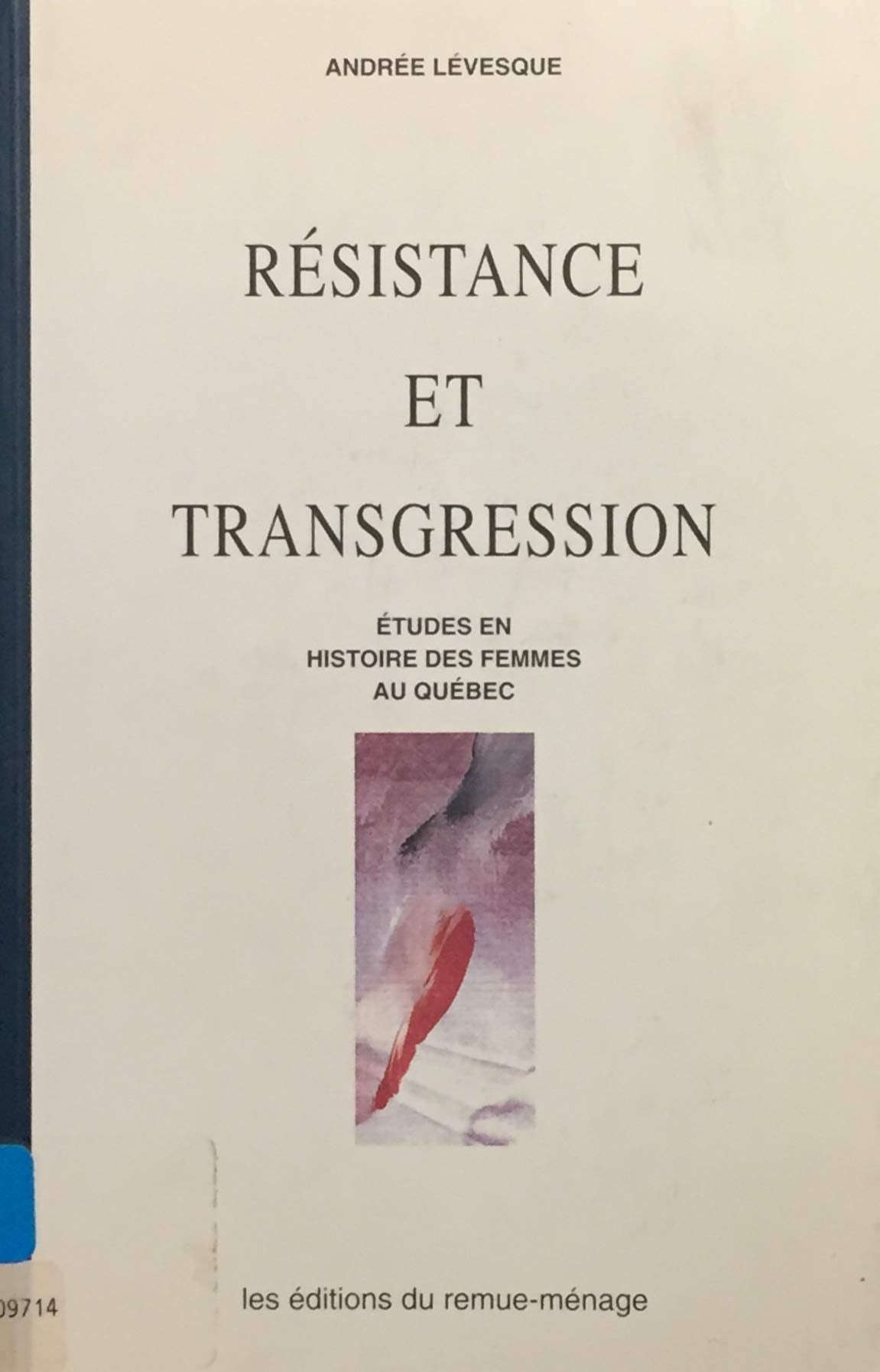 Livre ISBN 2890911411 Résistance et transgression : Études en histoire des femmes au Québec (Andrée Lévesque)
